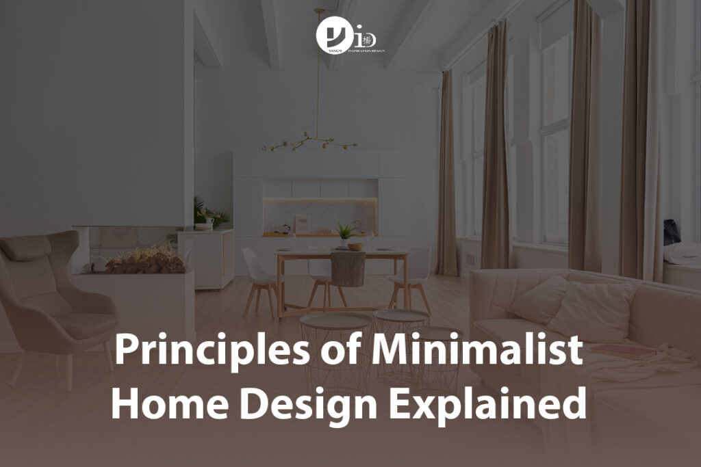 Principles of Minimalist Home Design Explained