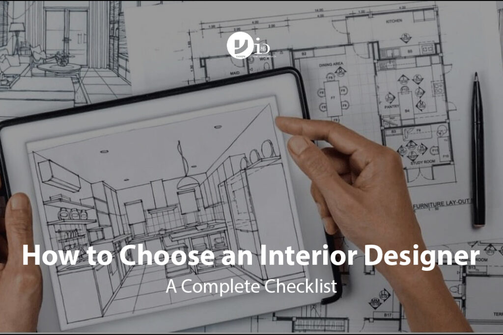 How to Choose an Interior Designer: A Complete Checklist